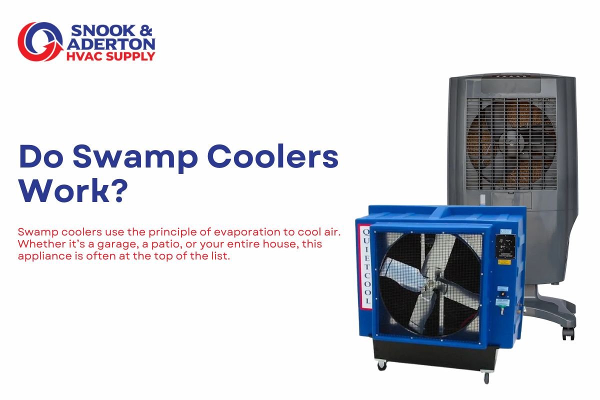 Do Swamp Coolers Work? What You Need to Know Before Buying - Snook & Aderton HVAC Supply